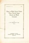 (FOOD AND DRINK.) CARVER, GEORGE WASHINGTON. Two pamphlets. How to Make Sweet Potato Flour, Starch, Sugar, Bread and Mock Cocoanut* The